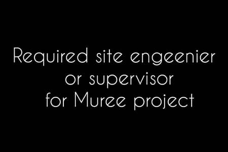 Required site/civil engeenier for Muree project. 0