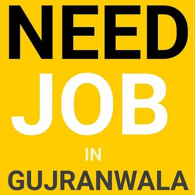 need a job in Gujranwala