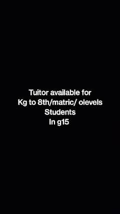 tuitor for students kg to 8/matric/ olevels