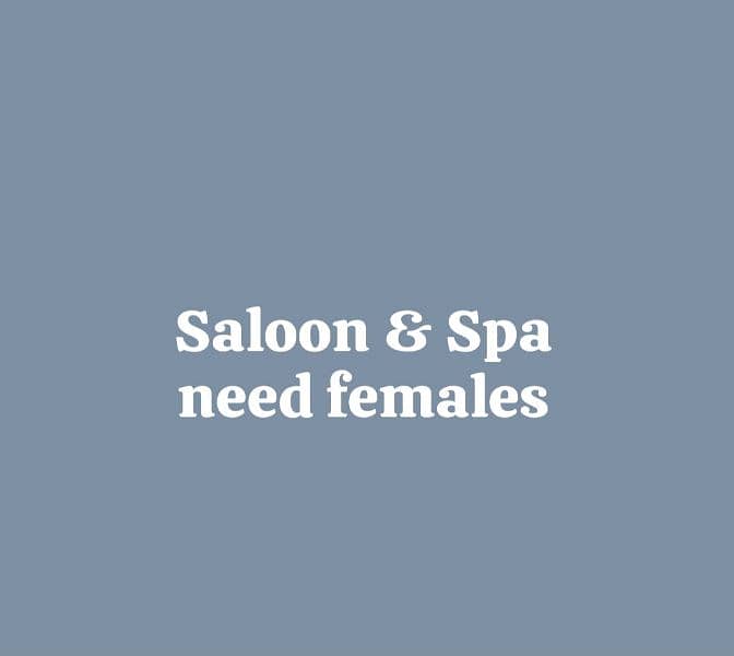 Saloon & Spa need females 0