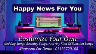 Customize Your Own Wedding Songs, Birthday Songs Any Kinds Of Songs