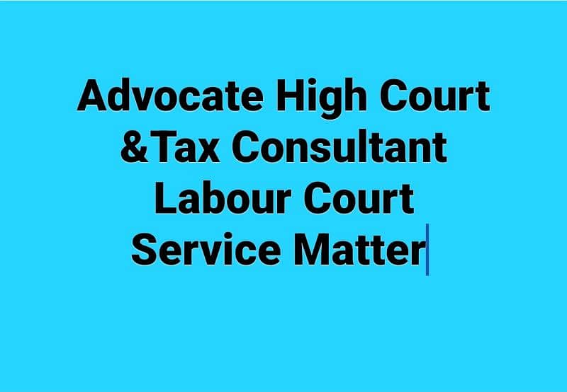Advocate High Court, Tax Consultant, Corporate Legal Advisor,FBR, SECP 0