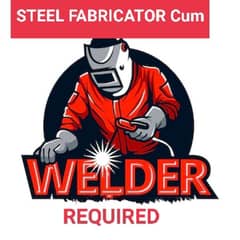 We need Steel HELPER AND FABRICATOR All Rounder