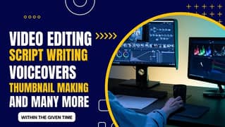 video editing, voiceover, script writing, thumbnail and other services