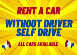 Car Rental  Without Drivers / Rent A Car (Self Drive)