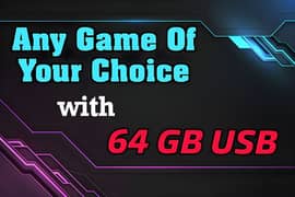 Any Game Of Your Choice With 64 GB USB