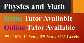 Home/Online Tutor Available for Physics and Math