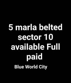 5 marla belted sector 10 available Blue World City
