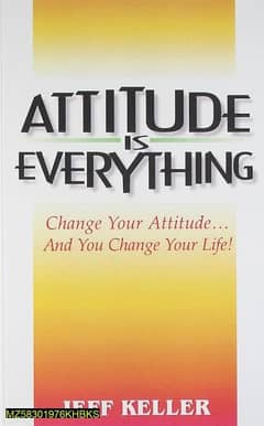 Attitude is everything : change your attitude and you change your life