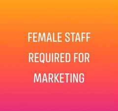 Marketing female staff required