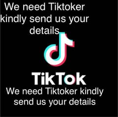 We need Tiktoker kindly send us your details