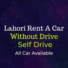 WITHOUT DRIVER RENT A CAR - SELF DRIVE RENT A CAR IN LAHORE