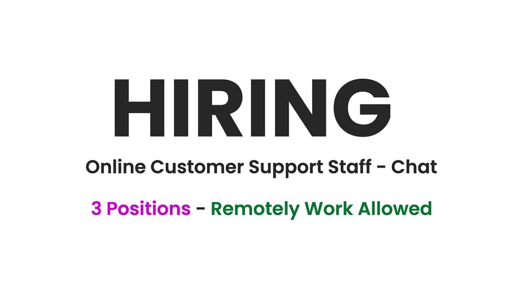 Staff Required for Customer Support - Chat 0