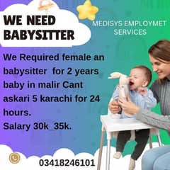 Required female babysitter  for 2 years baby in malir Cant askari 5