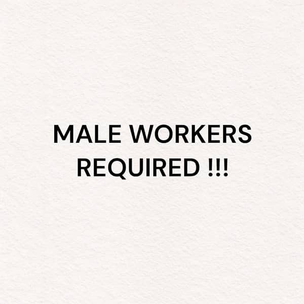 Male workers required 0
