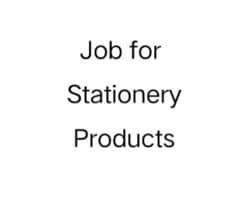 Job for Stationery