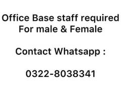 Office Base Staff required of Male & female