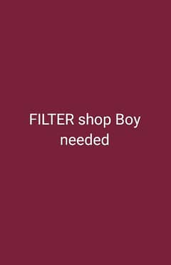 Boy needed in filter shop 0