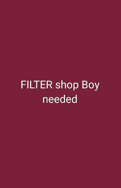 Boy needed in filter shop 0