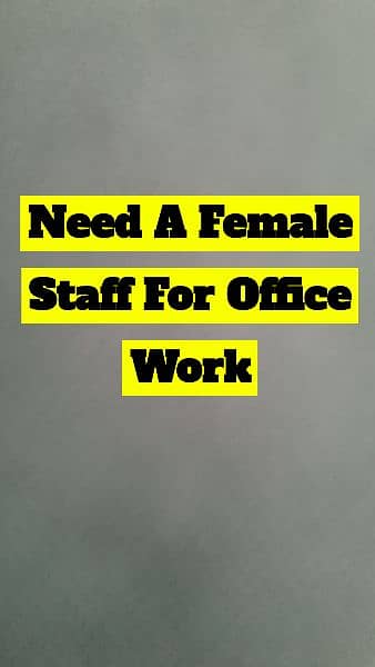 Need A Female Staff For Office Work Job 0