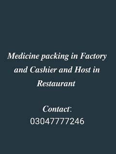 medicine packing and Cashier and host in Restaurants.