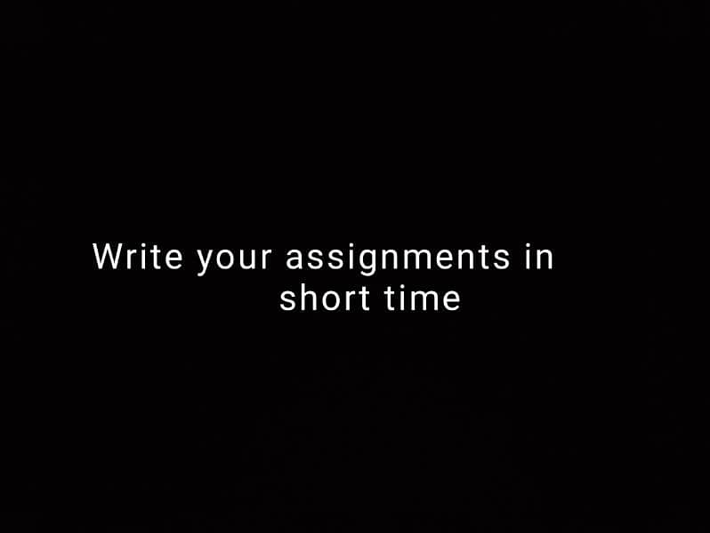 Write your assignments in limited time 0