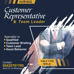 Customer Representative and Team Leader Required