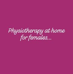 Physiotherapy at home for females.