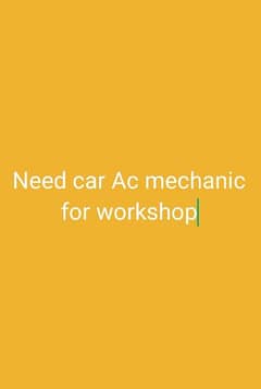 Need car ac mechanic for workshop