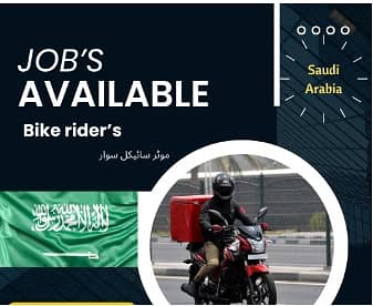 URGENT REQURIED FOR SAUDI ARABIA MOTOR CYCLE RIDER FOR FOOD SUPPLY 0
