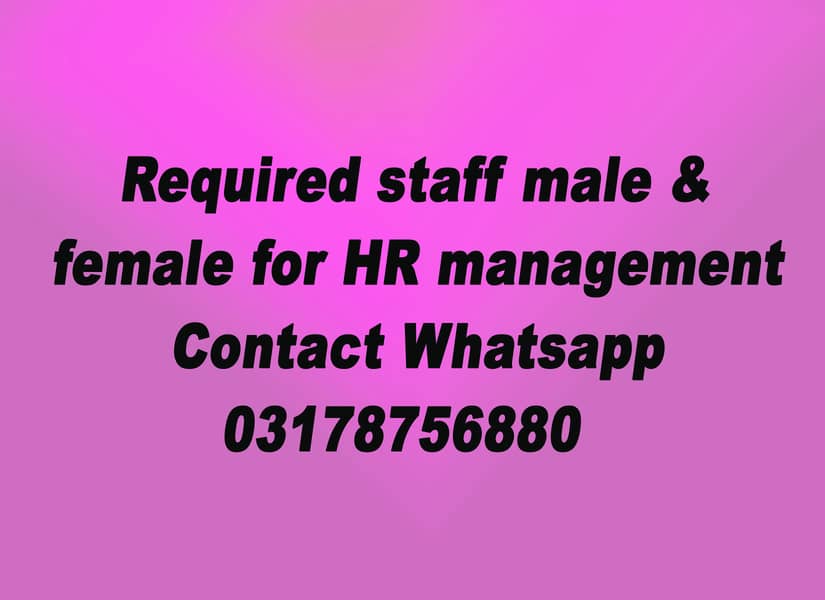Required staff male & female for HR managemant 0