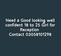 Need a girls for Reception and customer service 0
