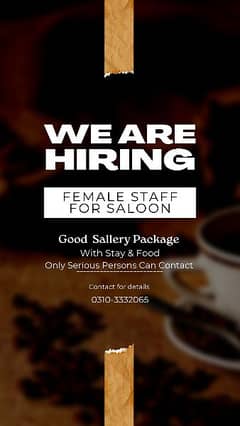 Need female staff for saloon, good sallery package with stay & food