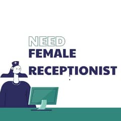 Female Receptionist Needed