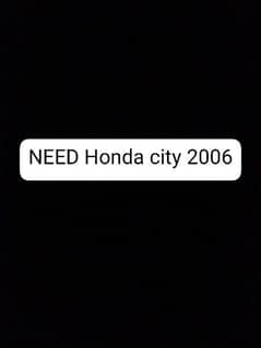I NEED Honda City IDSI 2006