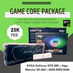 Game Core Package | EVGA GeForce GTX 580 + Recommended PSU + RAM