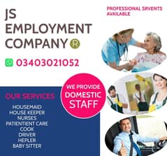 Domestic staff, Patient care, Maid, Babysitter ,Cook, Driver, Nurse