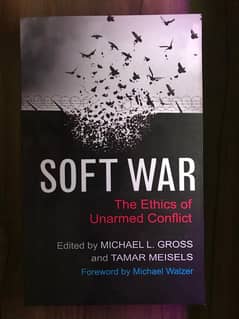 NEW BOOK: Soft War The Ethics of Unarmed Conflict