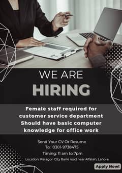 Female staff required for customer care and office work 0