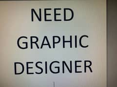 Need Graphic Designer
