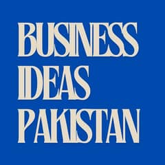 BUSINESS IDEAS IN PAKISTAN 2024