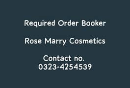 Order Booker Required for Rose Marry Cosmetics Company