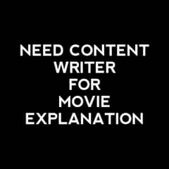 need content writer for movie explanation