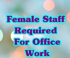 Female Staff required Urgent