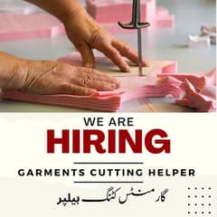 we are looking for a helper to assist with cutting garments
