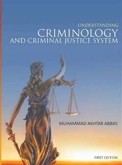 UNDERSTANDING CRIMINOLOGY AND CRIMINAL JUSTICE SYSTEM