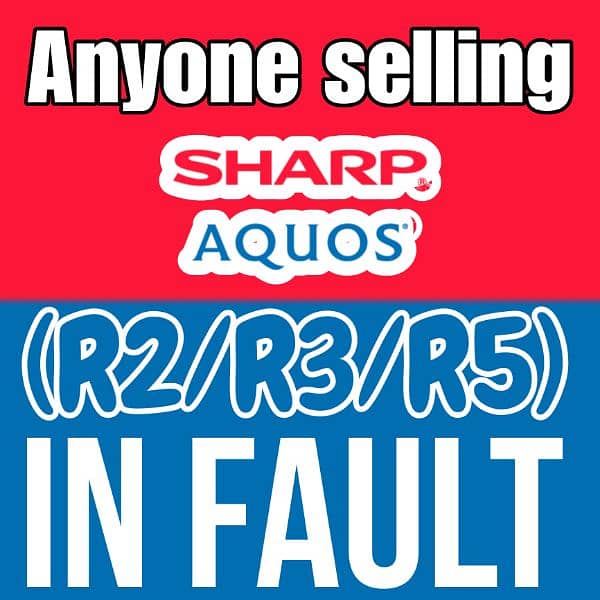 Anyone selling AQUOS R2 R3 R5 in FAULT (Aqous, Xperia 5 Mark 2,3,iii) 0