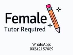 female tutor for home tutoring required