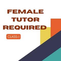 Female Tutor required for Class-I in Nishter Colony