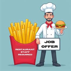 Restaurant Staff required! waiter and kitchen helper.